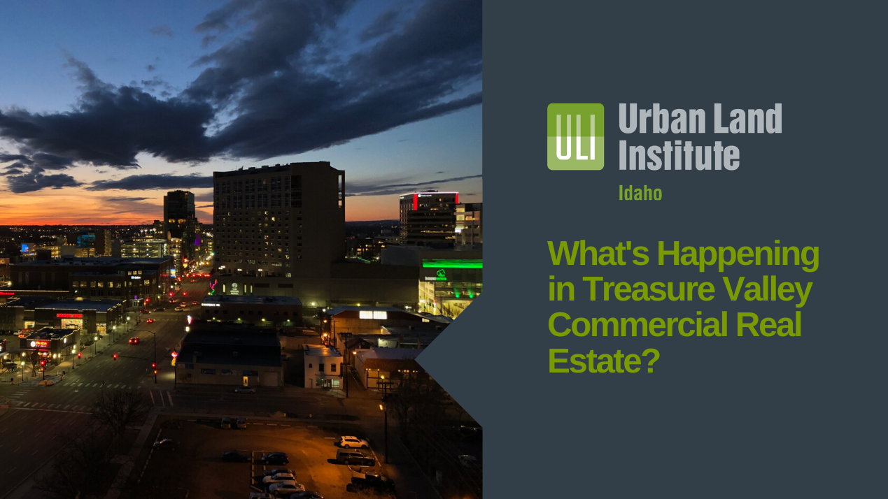 ULI Idaho What's Happening in Treasure Valley Commercial Real Estate